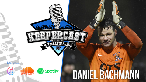 KEEPERcast #23 mit Daniel Bachmann