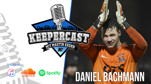 KEEPERcast #23 mit Daniel Bachmann