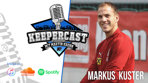 KEEPERCAST mit Profitorhüter Markus Kuster vom SV Mattersburg