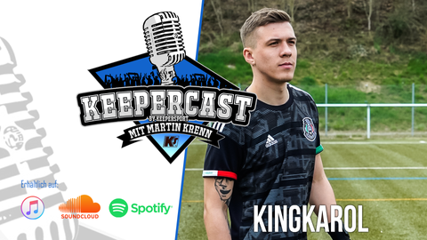KEEPERcast #24 mit King Karol