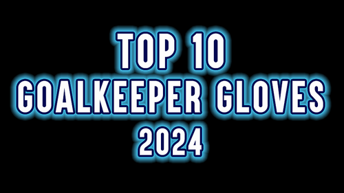 The Top 10 Goalkeeper Gloves of 2024 – These are the best models!